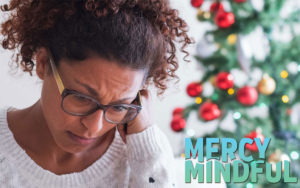 Take advantage of Mercy Mindful mental health services to help during the stress and depression of the holidays