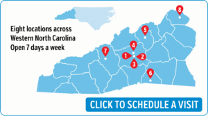 Eight locations across Western North Carolina open 7 days a week. Click to schedule a visit